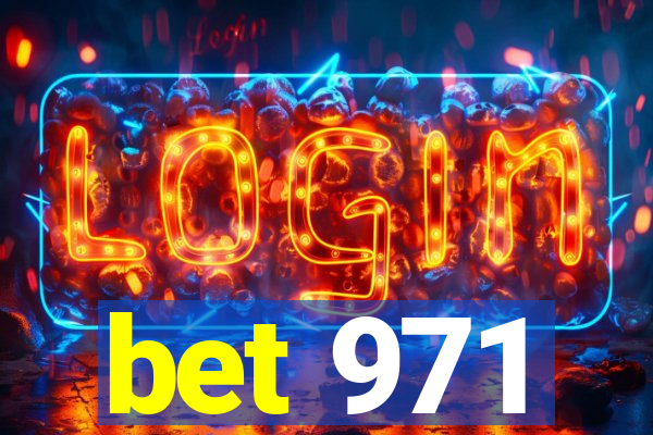 bet 971